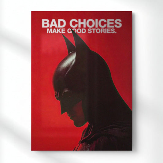 Bad Choices Make Good Stories – The Dark Knight Attitude Quote Metal Poster | Aesthetic Pop Art Wall Decor & Painting
