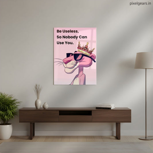 Be Useless – The Pink Panther Philosophy Quote Metal Poster | Aesthetic Pop Art Wall Decor & Painting