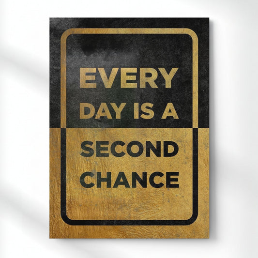 Every Day Is A Second Chance Metal Poster | Aesthetic Pop Art Wall Decor & Painting
